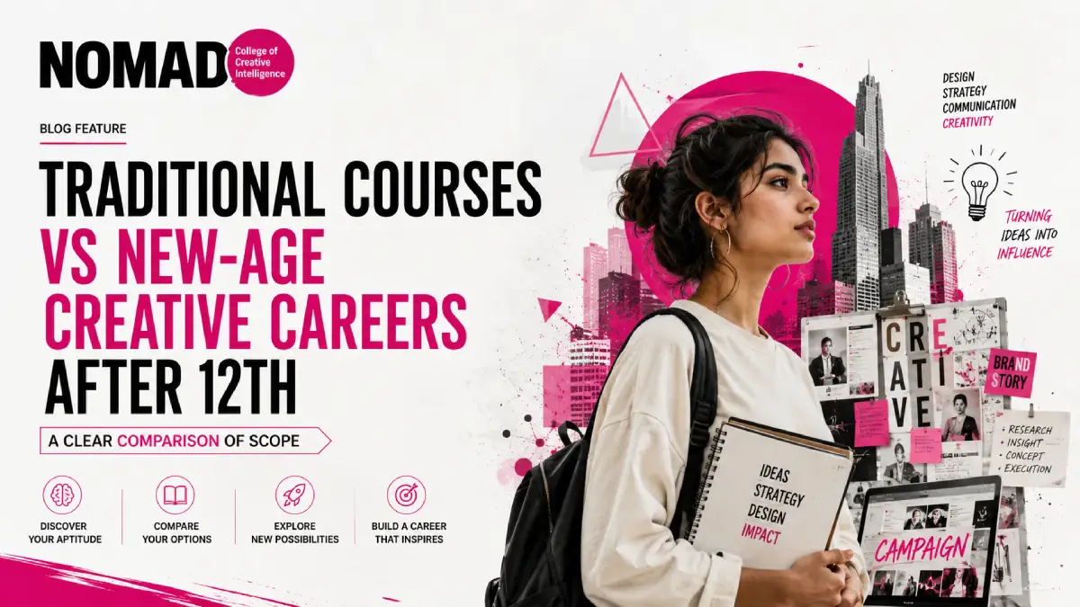 Traditional vs New-Age Creative Courses showcasing a student exploring creative career opportunities after Class 12, with branding, communication, design, and visual storytelling elements from NoMAD College.
